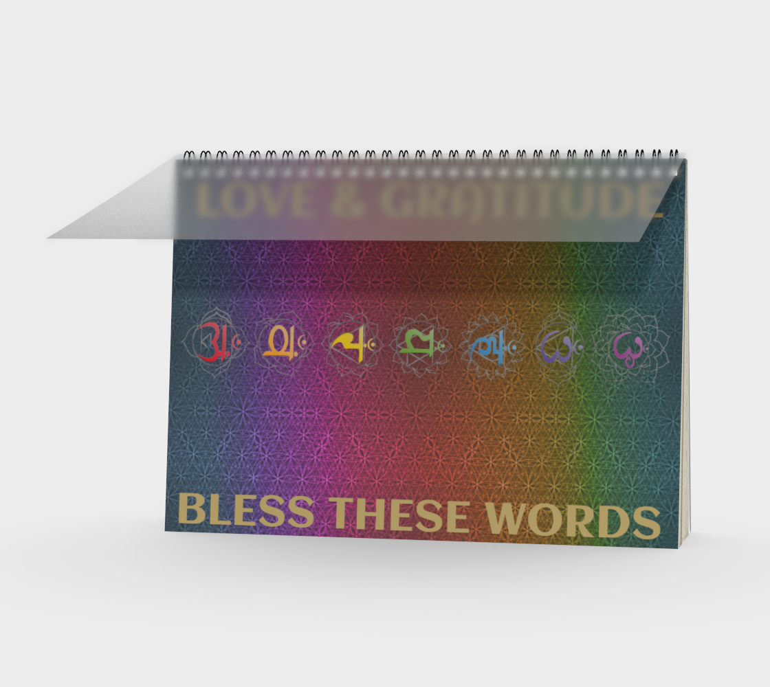Bless These Words, Love & Gratitude - Chakra Symbols Rainbow Flower of Life Pattern Spiral Notebook